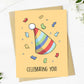 "Celebrating you!" Party Hat Birthday Card