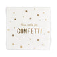 PLGLD30 - Calls for Confetti Cocktail Napkin