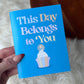 "This day belongs to you" Birthday Cupcake Card